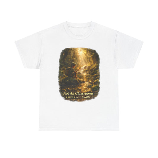 Not All Classrooms Have Four Walls T-Shirt – Nature Learning Adventure Tee for Outdoor Lovers