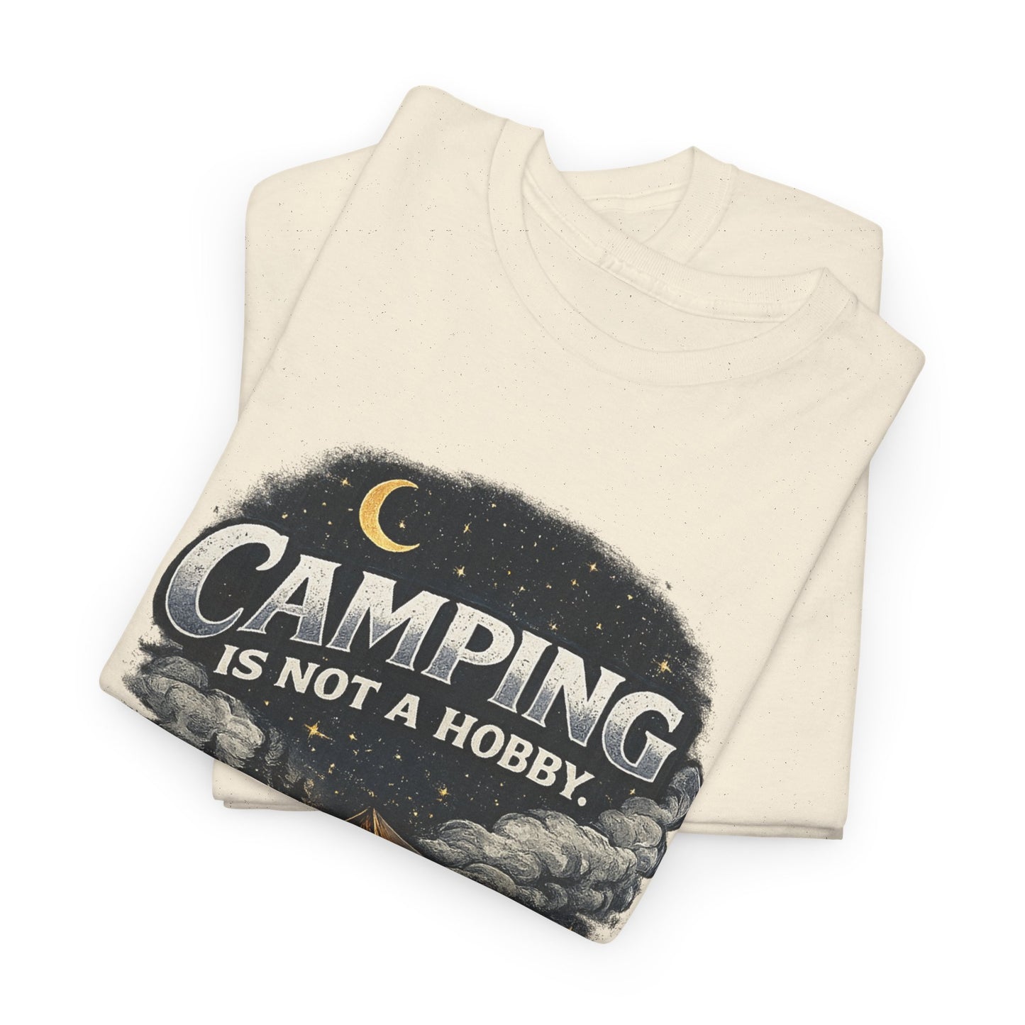 Camping Is Not A Hobby Tee – Outdoor Adventure Tent Escape T-Shirt