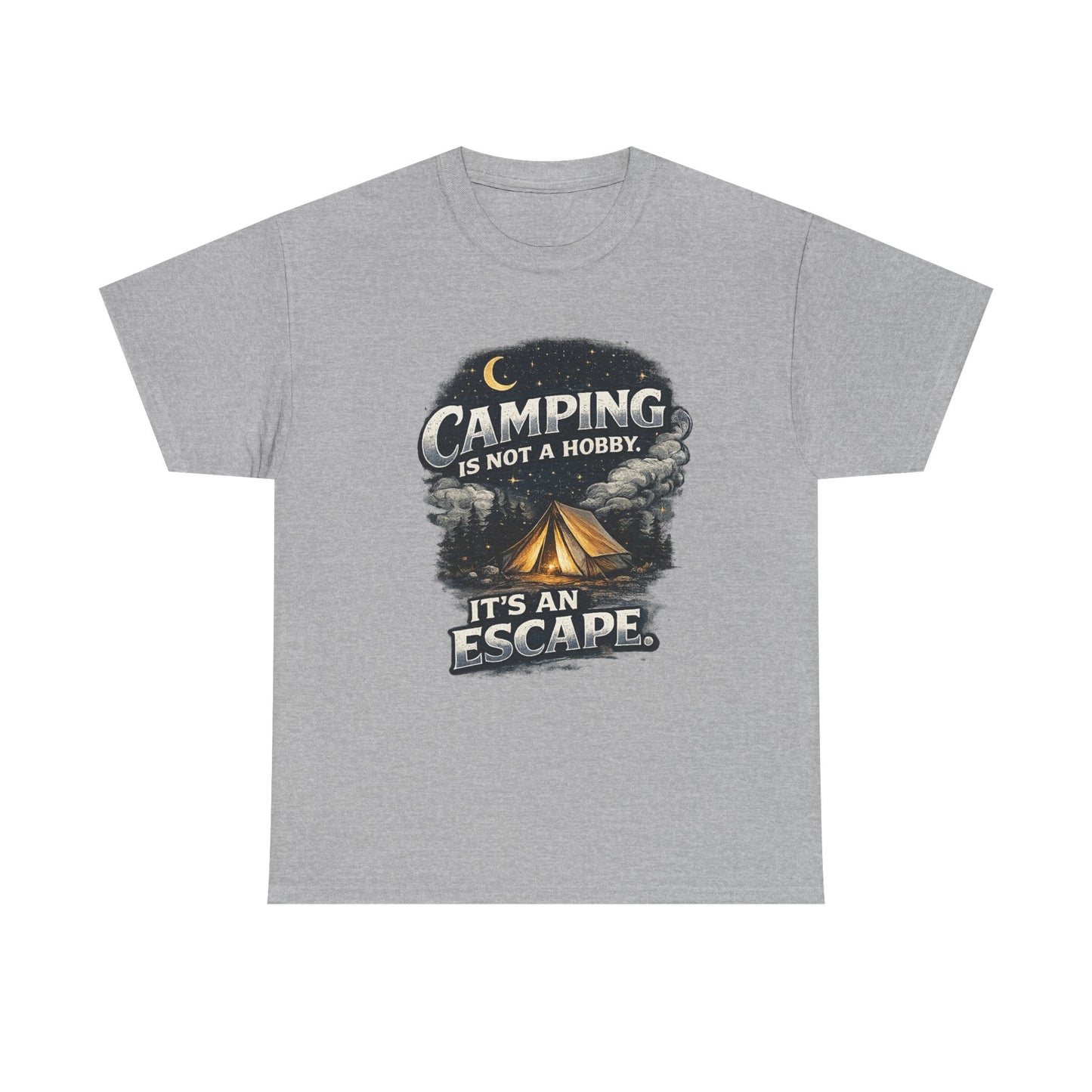 Camping Is Not A Hobby Tee – Outdoor Adventure Tent Escape T-Shirt