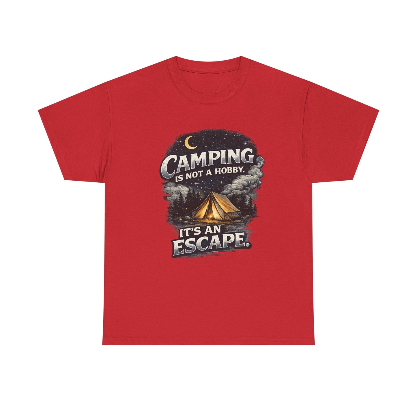Camping Is Not A Hobby Tee – Outdoor Adventure Tent Escape T-Shirt