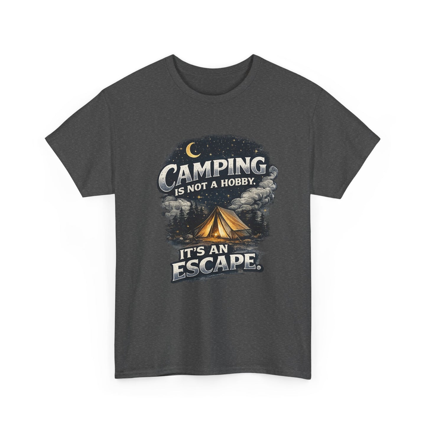 Camping Is Not A Hobby Tee – Outdoor Adventure Tent Escape T-Shirt