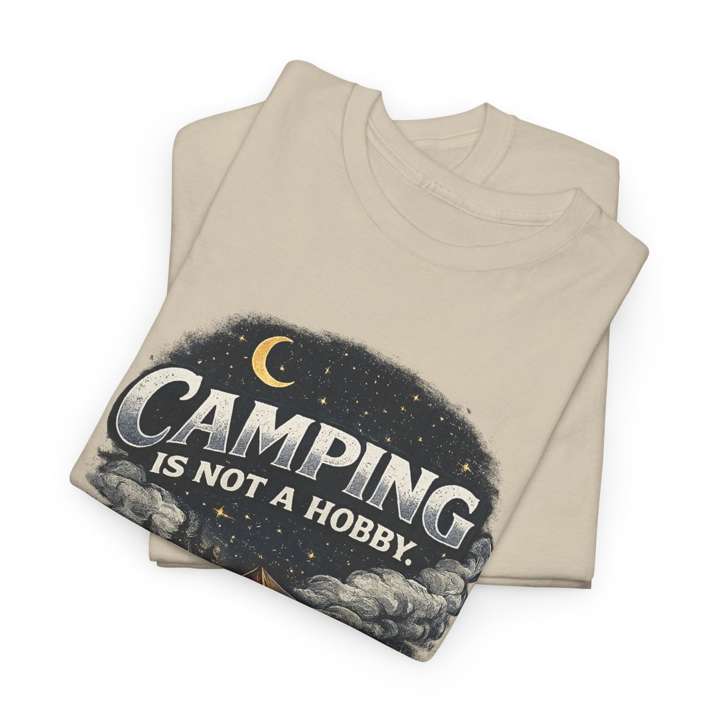 Camping Is Not A Hobby Tee – Outdoor Adventure Tent Escape T-Shirt