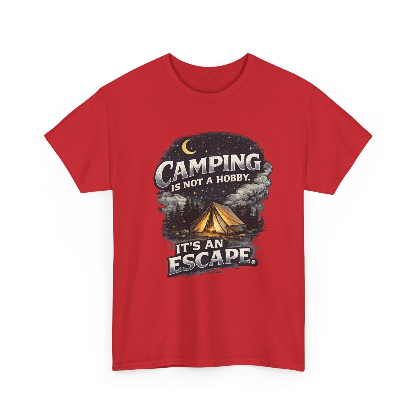 Camping Is Not A Hobby Tee – Outdoor Adventure Tent Escape T-Shirt