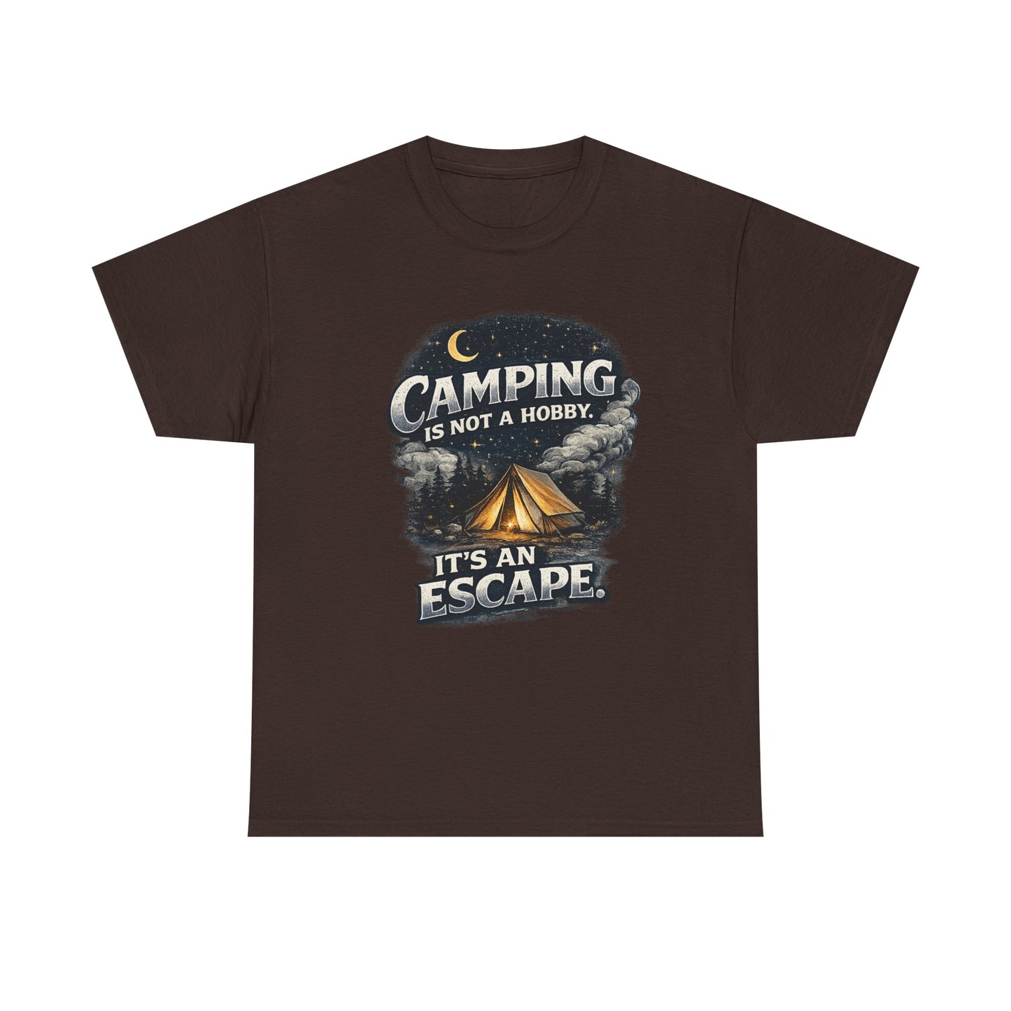 Camping Is Not A Hobby Tee – Outdoor Adventure Tent Escape T-Shirt